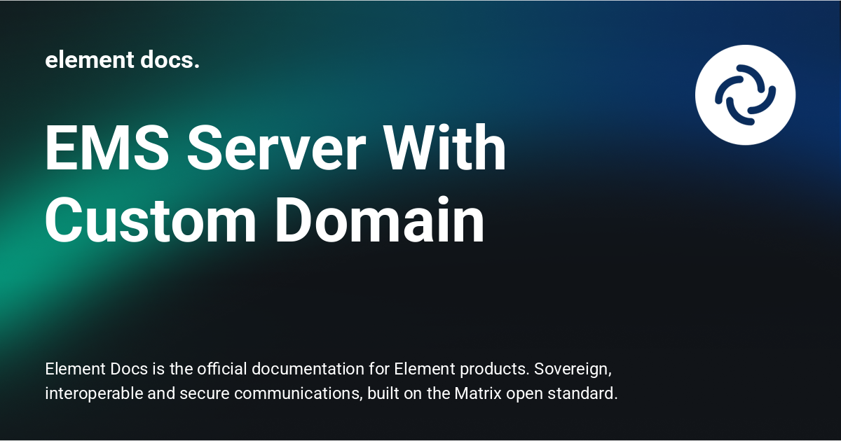 EMS Server With Custom Domain - element docs.