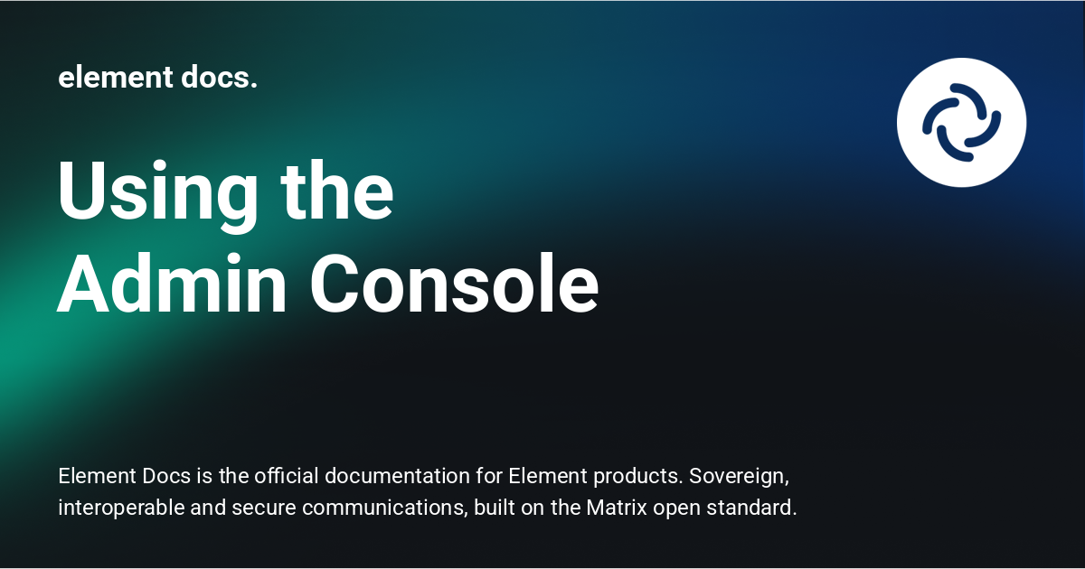 Using the Admin Console - element docs.