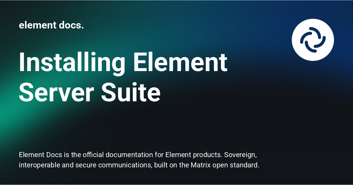 Installing Element Server Suite - element docs.