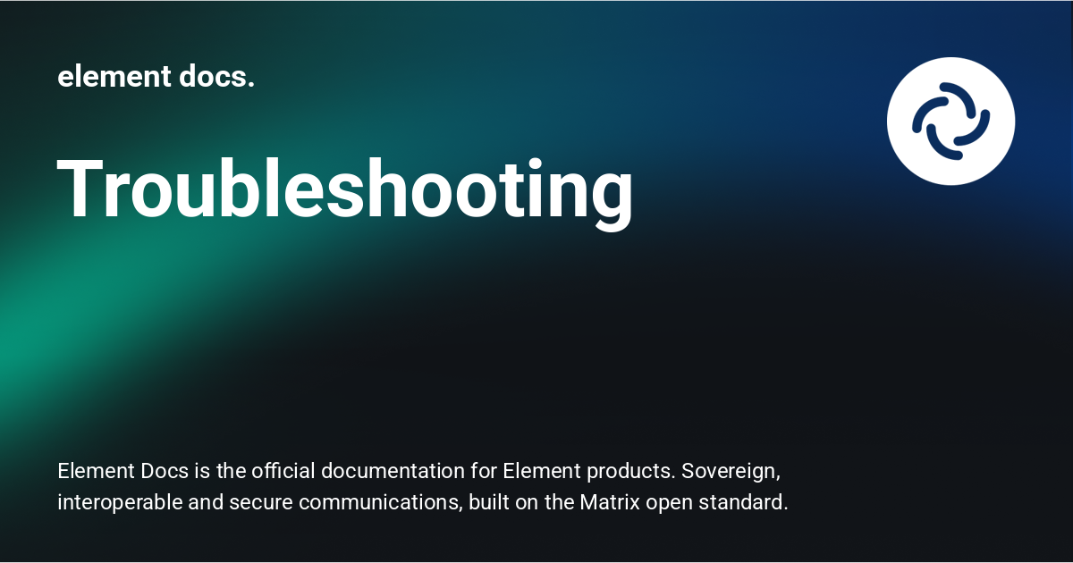 Troubleshooting - element docs.